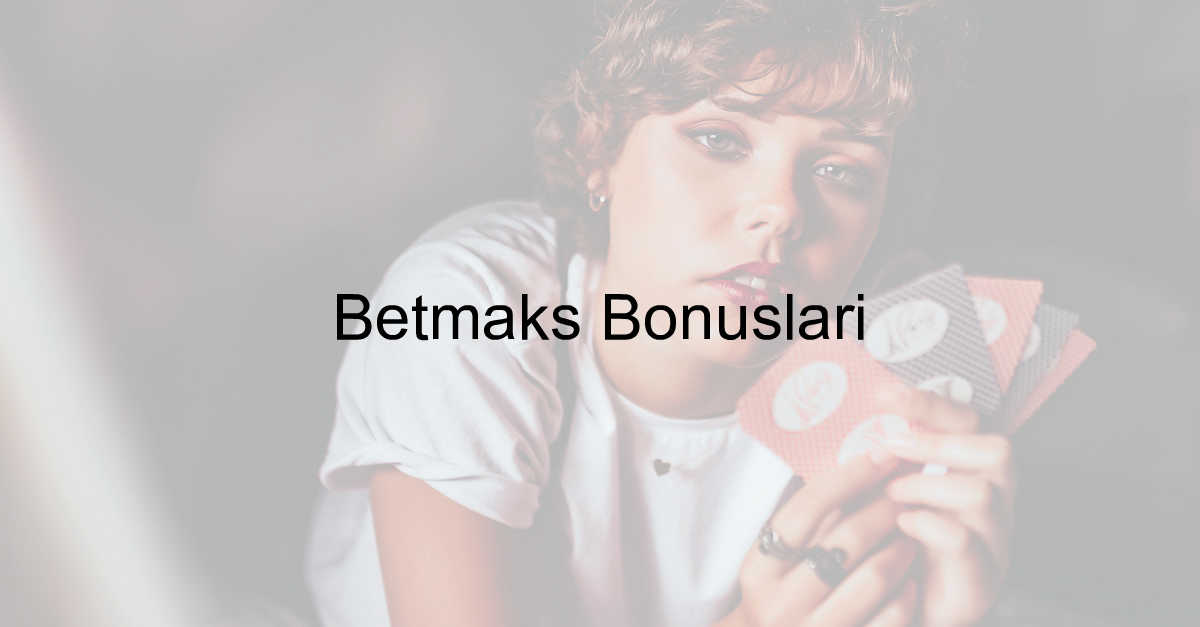 Betmaks bonusları